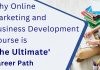 Why Online Marketing and Business Development Course is ‘The Ultimate’ Career Path Online marketing and business development course