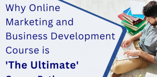 Why Online Marketing and Business Development Course is ‘The Ultimate’ Career Path Online marketing and business development course