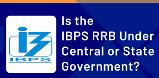 Is the IBPS RRB Under the Central or State Government? Is the IBPS RRB Under the Central or State Government?