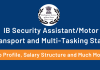 Intelligence Bureau SA/MT and MTS: Job Profile & Salary Structure  Job Profile ans Sakary Structure of the IB security assistant/ Motor Transport and Multi tasking Staff, IB SA/MT and MTS