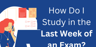 Last-Minute Exam Preparation: How Do I Study in the Last Week of an Exam? How Do I Study in the Last Week of an Exam?