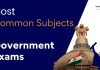 Most Common Subjects in Government Exams and Tips to Ace Them common subjects in government exams