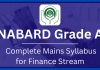All About the NABARD Grade A Mains Syllabus for the Finance Stream NABARd Grade A Mains Syllabus