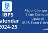 IBPS Calendar 2024-25: Major Changes in Exam Dates and Updated IBPS Exam Calendar IBPS exam dates