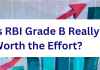 Is RBI Grade B Really Worth the Effort RBI grade B