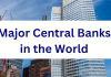 Everything to Know About the World’s Top Central Banks Central Banks of the World