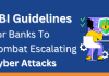 RBI’s Comprehensive Strategies to Tackle Escalating Cyber Threats RBI Guidelines on cyber threats
