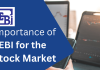 The Importance of SEBI for the Stock Market SEBI and Stock Market