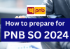 How to Prepare for PNB SO 2024 PNB SO 2024