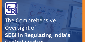 The Comprehensive Oversight of SEBI in Regulating India’s Capital Market Sebi