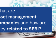 What are Asset Management Companies and How are They Related to SEBI? Asset Management Companies