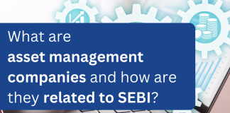 What are Asset Management Companies and How are They Related to SEBI? Asset Management Companies