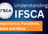 What is the IFSCA? What are its Functions and Why is it Needed?  Introduction to IFSCA and its functions