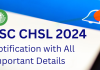 SSC CHSL 2024: SSC CHSL Notification and All Important Details SSC CHSL 2024