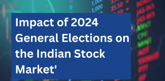 Impact of 2024 General Elections on the Indian Stock Market  2024 General Elections and the Stock Market