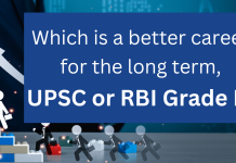 Which is a Better Career for the Long Term, UPSC or RBI Grade B?  UPSC or RBI Grade B