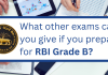 What Other Exams Can You Give if You Prepare for RBI Grade B?  Exams like RBI Grade B