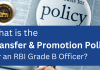 What is the Transfer and Promotion Policy for an RBI Grade B Officer?  Transfer and Promotion Policies of RBI
