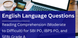Test Yourself: English Language Questions-Reading Comprehension (Moderate to Difficult) for SBI PO, IBPS PO, and SEBI Grade A English Comprehension for SBI PO, IBPS PO and SEBI Grade A