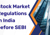 Who Regulated the Stock Market Regulation in India Before SEBI?  SEBI and Stock market regulations