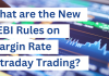 What are the New SEBI Rules on Margin Rate Intraday Trading?  New SEBI Rules on Margin Rates Intraday Trading