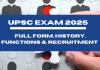 UPSC Exam 2025: Full Form, History, Functions & Recruitment  UPSC Exam 2025