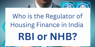 Who is the Regulator of Housing Finance in India, RBI or NHB in 2024?  Regulator of Housing Finance, RBI or NHB?