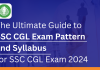 The Ultimate Guide to SSC CGL Exam Pattern and Syllabus for SSC CGL Exam 2024    SSC CGL exam pattern and syllabus