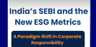 India’s SEBI and the New ESG Metrics: A Paradigm Shift in Corporate Responsibility  India’s SEBI and the New ESG Metrics: A Paradigm Shift in Corporate Responsibility
