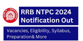 RRB NTPC Notification 2024 Out! Vacancies, Eligibility, Syllabus, Preparation & More    RRB NTPC Notification 2024 Out! Vacancies, Eligibility, Syllabus, Preparation& More
