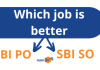 SBI PO vs. SBI SO: Which is the Better Job for You?  SBI PO vs. SBI SO
