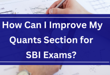 How Can I Improve My Quants Section for SBI Exams?  How Can I Improve My Quants Section for SBI Exams?
