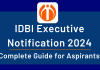 IDBI Executive Notification 2024: Complete Guide for Aspirants  IDBI Executive Notification 2024: Complete Guide for Aspirants