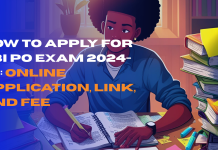 How to Apply for SBI PO Exam 2024-25: Online Application, Link, and Fee