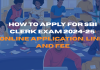 How to Apply for SBI Clerk Exam 2024-25: Online Application, Link, and Fee
