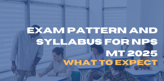 Exam Pattern and Syllabus for NPS MT 2025: What to Expect