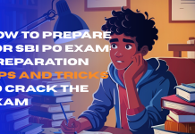 How to Prepare for SBI PO Exam: Preparation Tips and Tricks to Crack the Exam How to Prepare for SBI PO Exam: Preparation Tips and Tricks to Crack the Exam