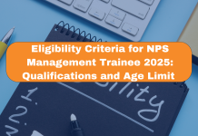 Eligibility Criteria for NPS Management Trainee 2025: Qualifications and Age Limit