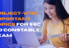 Subject-Wise Important Topics for SSC GD Constable Exam