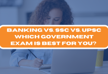 Banking vs. SSC vs. UPSC: Which Government Exam is Best for You?