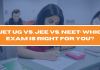 CUET UG vs. JEE vs. NEET: Which Exam is Right for You?
