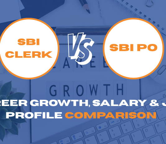 SBI Clerk vs. SBI PO: Career Growth, Salary & Job Profile Comparison