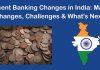 Recent Banking Changes in India: Major Changes, Challenges & What’s Next