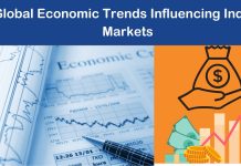 Global Economic Trends Influencing Indian Markets