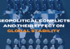 Geopolitical Conflicts and Their Effect on Global Stability  Geopolitical Conflicts and Their Effect on Global Stability