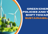 Green Energy Policies and the Shift Towards Sustainability Green Energy Policies and the Shift Towards Sustainability