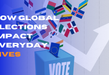 How Global Elections Impact Everyday Lives How Global Elections Impact Everyday Lives