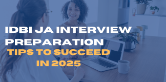 IDBI JA Interview Preparation: Tips to Succeed in 2025