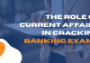 The Role of Current Affairs in Cracking Banking Exams