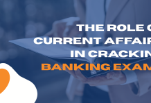 The Role of Current Affairs in Cracking Banking Exams